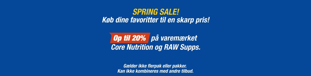 Spring sale! F� op til 20% p� varem�rket Core Nutrition og RAW Supps! (OBS! G�lder ikke flerpak, pakker eller allerede nedsatte produkter)